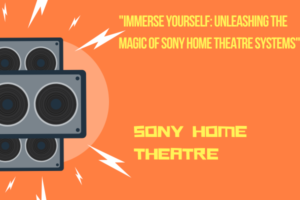 Sony Home Theatre